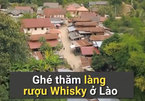 Làng rượu Whisky nổi tiếng của Lào