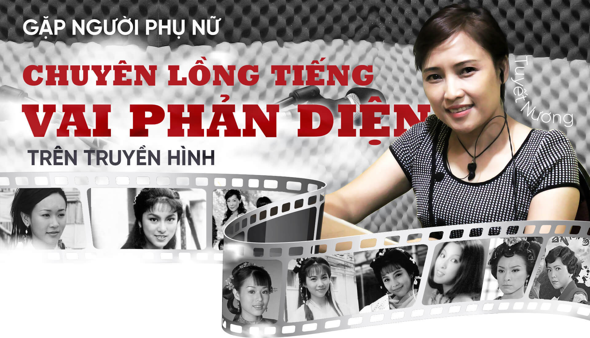 Gặp 'phù thủy lồng tiếng' chuyên trị vai ác trong phim TVB