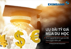 Eximbank: Ưu đãi tỷ giá mùa du học