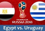 Xem trực tiếp trận Ai Cập vs Uruguay ở kênh nào?