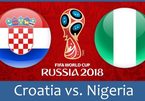 Xem trực tiếp trận Croatia vs Nigeria ở đâu?