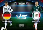 Đức vs Mexico: Thử thách chờ nhà ĐKVĐ