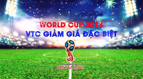 VTC khuyến mại lớn nhân dịp World Cup 2018