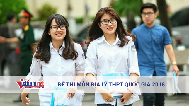 Đề thi môn Địa lý kỳ thi tốt nghiệp THPT quốc gia 2018 của bộ GD-ĐT