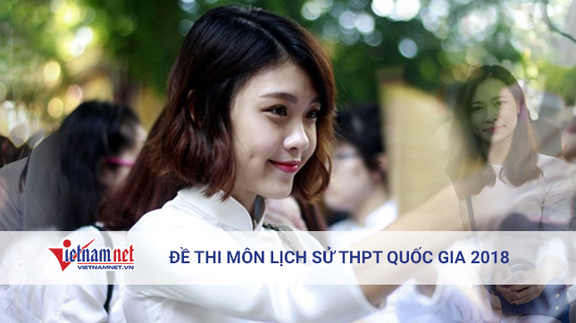 Đề thi môn Lịch sử tốt nghiệp THPT quốc gia 2018