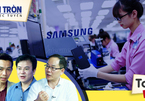 Đừng lo phụ thuộc, Việt Nam cần nhiều Samsung hơn nữa