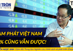 TS Nguyễn Ngọc Anh: Lạm phát 2018 lên 7% cũng chấp nhận được!