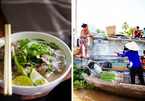 Phở Việt nằm trong top 20 trải nghiệm ẩm thực 'đỉnh' nhất thế giới