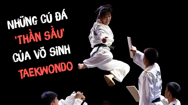 Những cú đá 'thần sầu' như phim chưởng của võ sinh Taekwondo