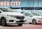 Trong tầm giá 600 triệu, nên mua Honda City hay Hyundai Elantra?