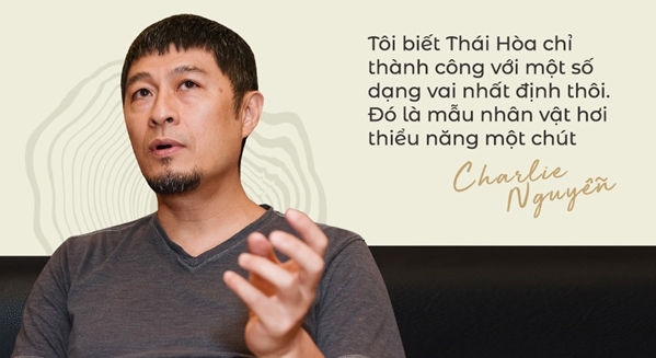 Charlie Nguyễn: 'Thái Hòa chỉ thành công với hài thiểu năng'
