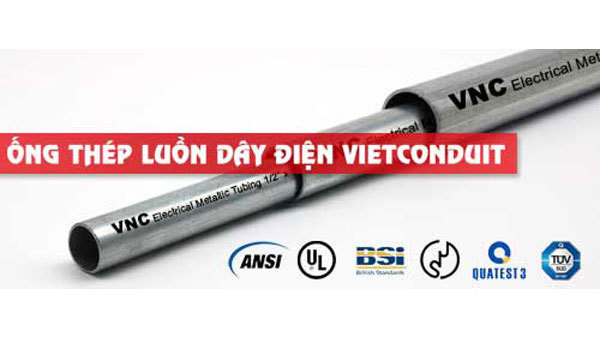 Ống thép luồn dây điện Vietconduit - Giải pháp hoàn thiện công trình