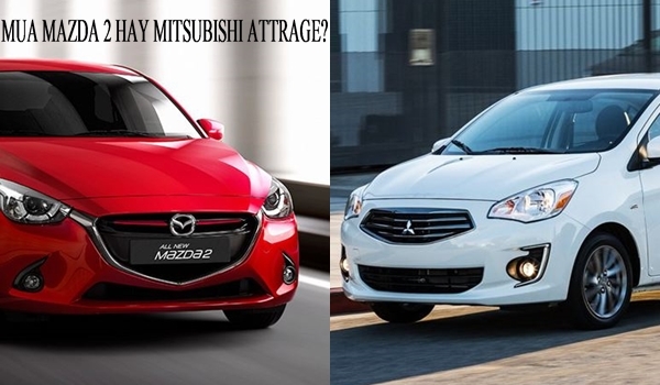 Có 500 triệu nên mua xe Mazda 2 hay Mitsubishi Attrage?
