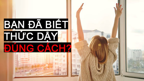 Những người biết cách giữ gìn sức khỏe, họ sẽ làm gì sau khi thức dậy?