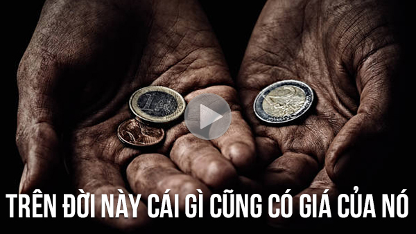 Clip: Ở đời cái gì cũng có cái giá của nó, đừng để hối tiếc mà nói hai chữ 