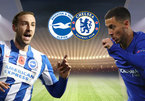 Trực tiếp Brighton vs Chelsea: Đánh nhanh thắng nhanh