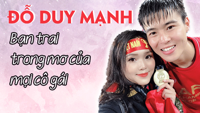 Cầu thủ Duy Mạnh: Bạn trai trong mơ của mọi cô gái