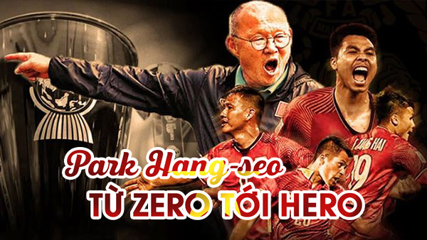 Thầy Park Hang-seo: Hành trình từ Zero đến Hero trong mắt người hâm mộ Việt Nam
