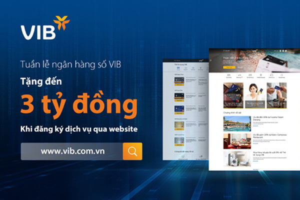 VIB dành 300 triệu đồng tặng khách hàng khi trải nghiệm website.