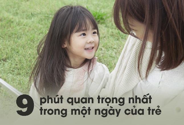 9 phút quan trọng nhất trong một ngày của mọi đứa trẻ