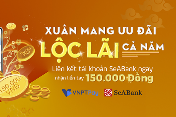 Liên kết ví VNPT Pay- SeABank, nhận ngay lì xì