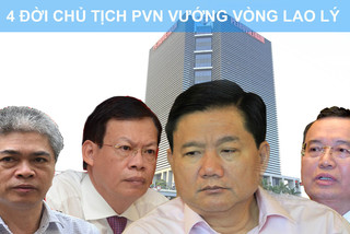 Sếp lớn PVN thời ông Đinh La Thăng: Cả loạt từ chức, vướng lao lý