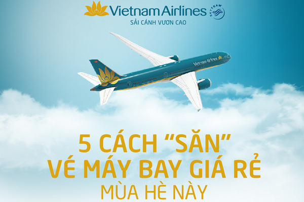 5 cách ‘săn’ vé máy bay giá rẻ hè 2019
