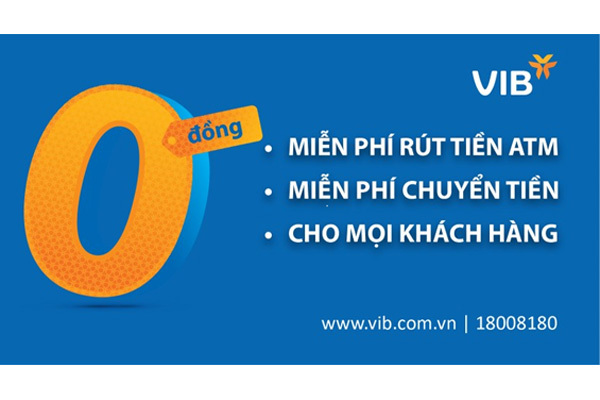 VIB miễn vô điều kiện phí rút tiền và chuyển tiền