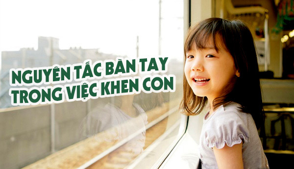 Khen con đúng cách với nguyên tắc 