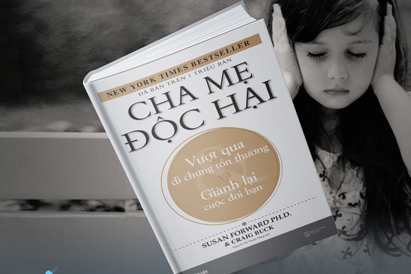 'Cha mẹ độc hại' - Cuốn sách cho những đứa trẻ bị ngược đãi