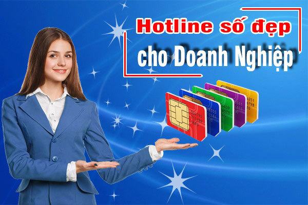 Chọn sim số đẹp làm hotline cho doanh nghiệp