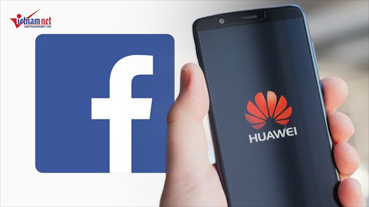 Facebook trả tiền để 'theo dõi' người dùng, hiểm họa từ HĐH của Huawei