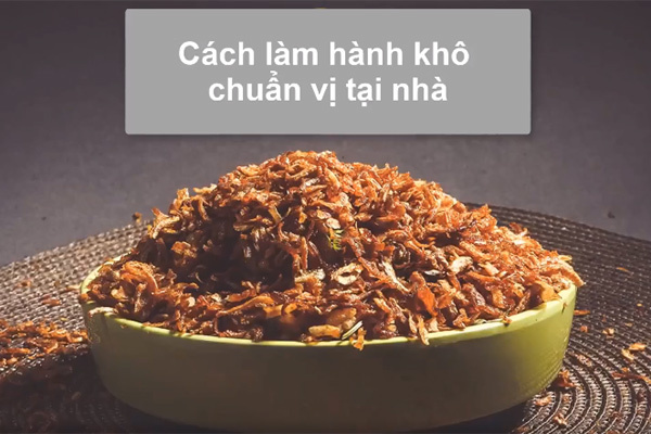 Cách phi hành khô giòn rụm thơm bóng tại nhà