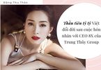 'Thần tiên tỷ tỷ Việt' đổi đời sau cuộc hôn nhân với CEO 8X của Trung Thủy Group