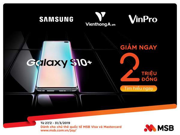 ‘Lên đời’ Samsung Galaxy S10/ S10+: Giảm giá khủng từ MSB
