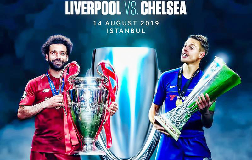 Liverpool vs Chelsea: Đại chiến giành Siêu cúp châu Âu