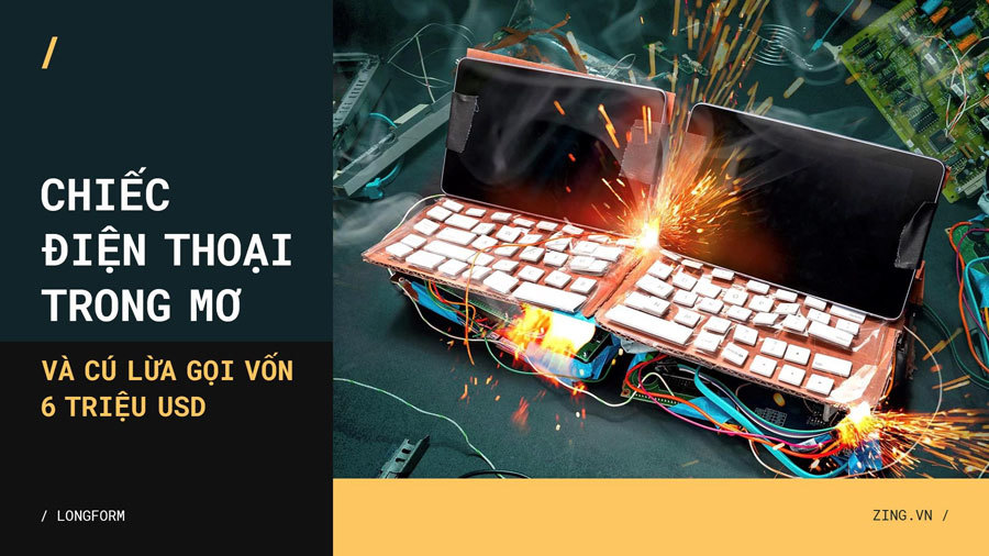 Chiếc điện thoại trong mơ và cú lừa gọi vốn 6 triệu USD