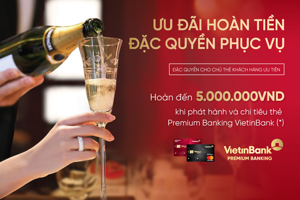 Hoàn tiền đến 5 triệu đồng cho chủ thẻ VietinBank Premium Banking