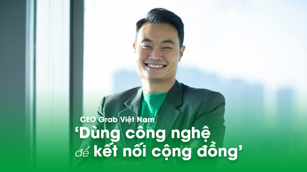 Grab VN - chạm đến cuộc sống của hàng triệu người Việt bằng công nghệ