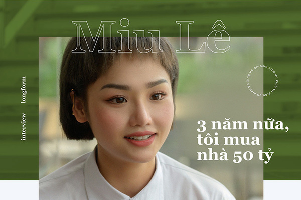 Miu Lê tuổi 28: '3 năm nữa, tôi mua nhà 50 tỷ đồng'