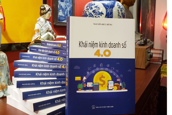 Muốn kiếm tiền bằng công nghệ phải đọc 'Khái niệm kinh doanh số 4.0'