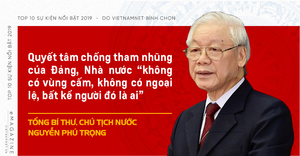 Tổng bí thư,Chủ tịch nước,Nguyễn Phú Trọng,sự kiện nổi bật 2019,chống tham nhũng