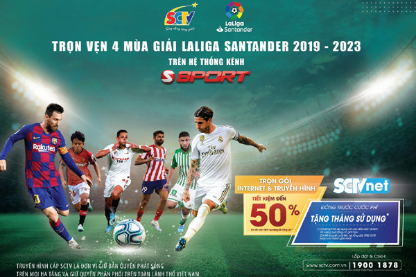 SCTV phát sóng giải bóng đá LaLiga, tri ân khách hàng
