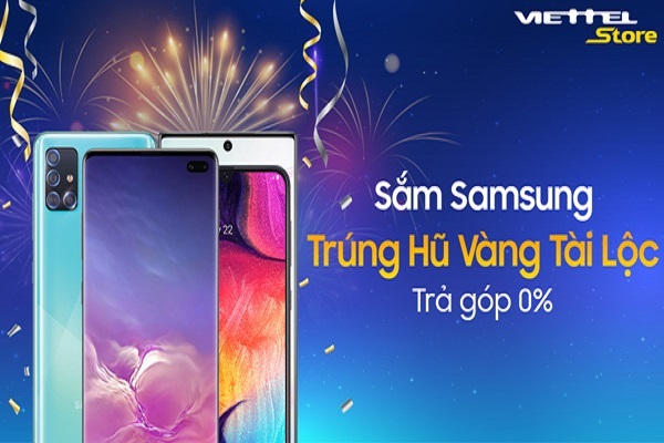 Cơ hội trúng hũ vàng tài lộc khi mua Samsung Galaxy ở Viettel Store