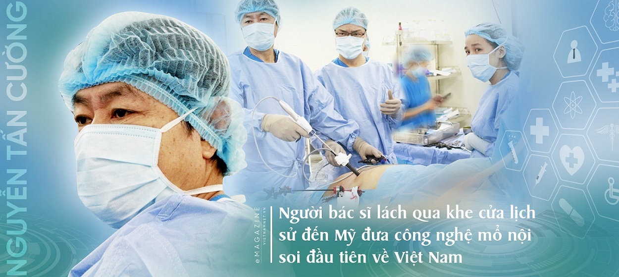 Người bác sĩ lách qua khe cửa lịch sử, đưa công nghệ mổ nội soi đầu tiên về Việt Nam