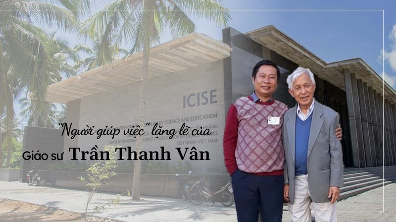 The ‘quiet assistant’ to Prof Tran Thanh Van