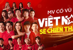 Ca khúc cổ vũ của 20 sao Việt nhận triệu view