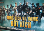 Game Đột kích sẽ dừng hoạt động từ 1/7