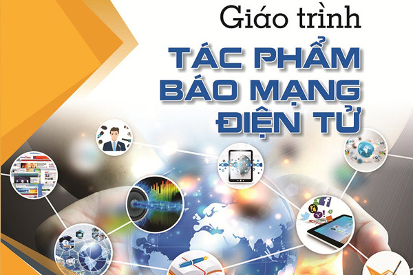 Góc nhìn tổng quan về tác phẩm báo mạng điện tử