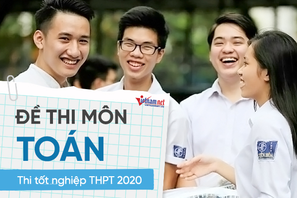 Đề môn Toán thi tốt nghiệp THPT 2020 đợt 2